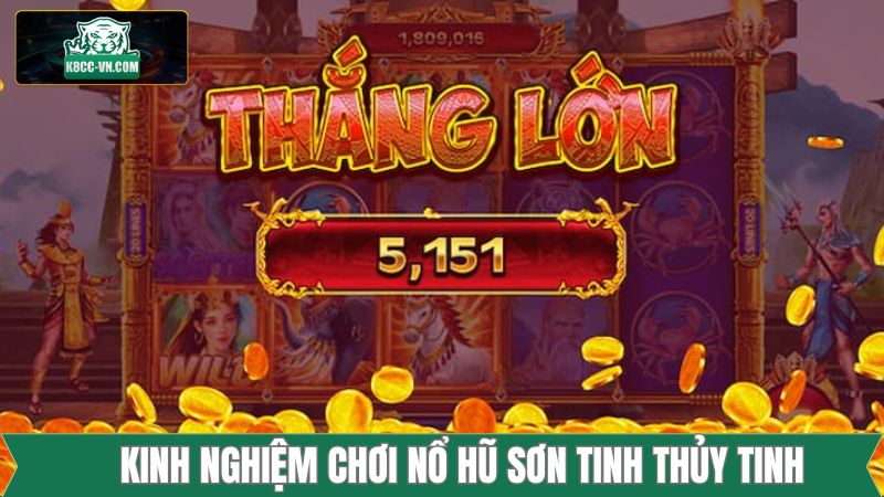 Nổ Hũ Sơn Tinh Thủy Tinh - Tựa Game Quay Thưởng Tại K8cc 4 Bí quyết chơi nổ hũ sơn tinh thủy tinh từ cao thủ K8cc