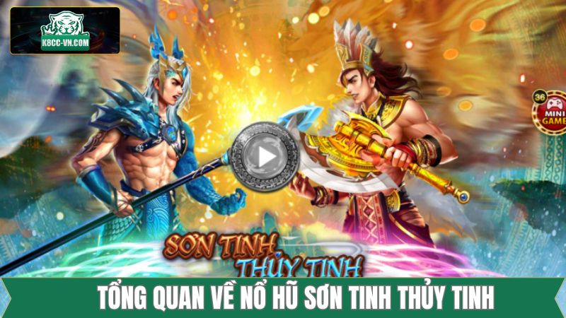Nổ Hũ Sơn Tinh Thủy Tinh - Tựa Game Quay Thưởng Tại K8cc 2 Điểm qua về bộ môn nổ hũ độc đáo tại K8cc