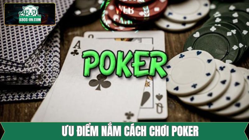 Cách Chơi Poker Tại K8CC Chi Tiết Cho Người Mới Bắt Đầu 2 Lợi ích khi hiểu đúng cách chơi Poker tại K8CC
