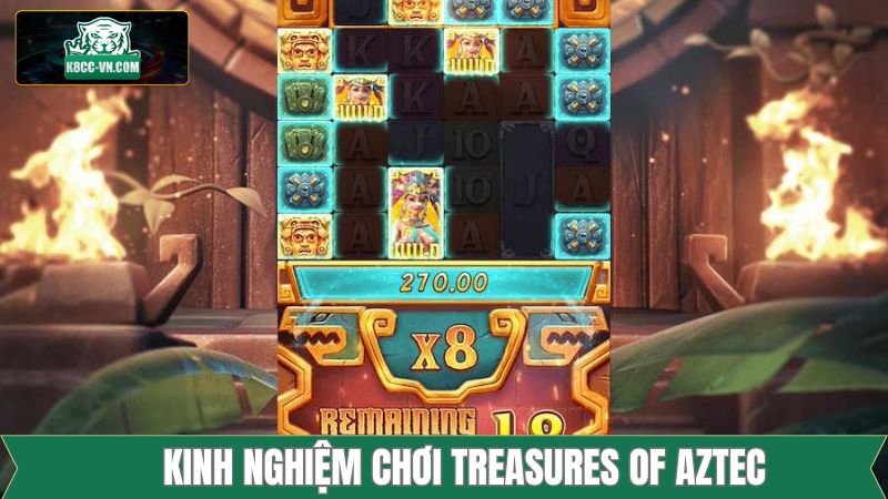 Treasures Of Aztec - Truy Tìm Kho Báu Đặc Biệt Cùng Với K8cc 4 Kinh nghiệm cần ghi nhớ khi chơi Treasures of Aztec