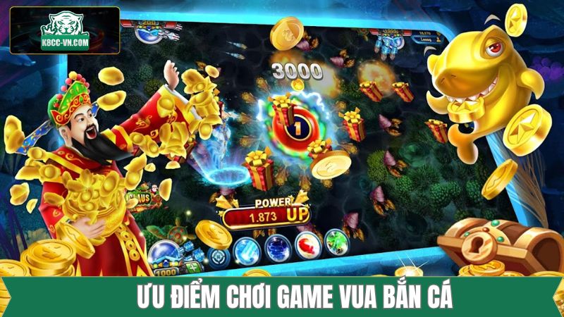 Vua Săn Cá - Game Đổi Thưởng Đỉnh Cao Tại Nhà Cái K8cc 3 Ưu điểm thu hút của game săn ngư